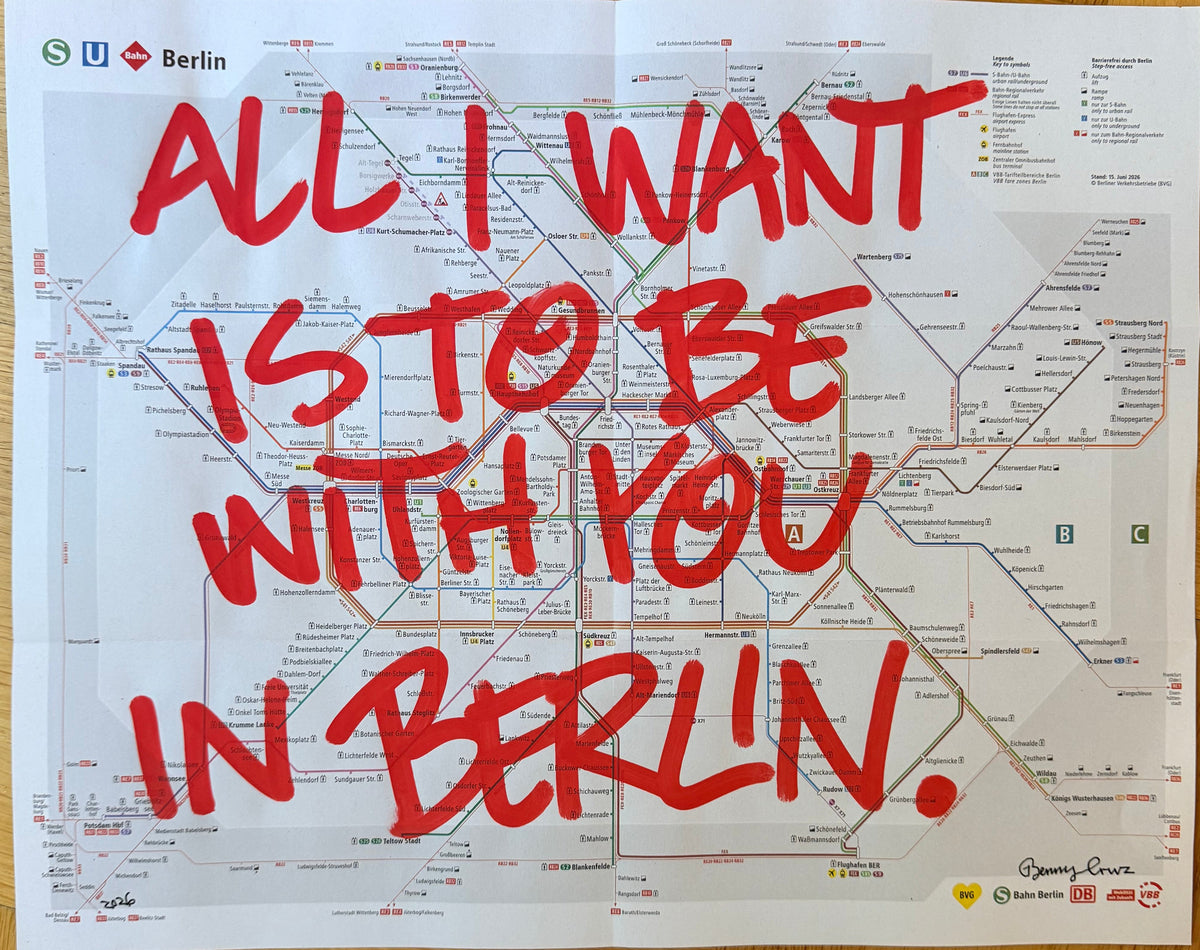 BERLIN - All I want is to be with you in Berlin.